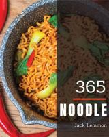 Noodle 365: Enjoy 365 Days With Amazing Noodle Recipes In Your Own Noodle Cookbook! [Book 1] 1731471890 Book Cover