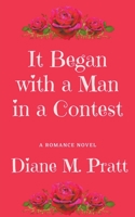It Began with a Man in a Contest B0BCSBNQLN Book Cover