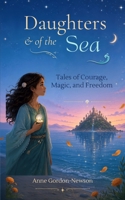 Daughters of the Sea: Tales of Courage, Magic, and Freedom B0HDCHKBPD Book Cover