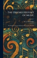 The Oxford History of Music: The Polyphonic Period: Method of Musical Art 330-1400 1025363469 Book Cover