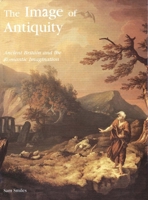 The Image of Antiquity: Ancient Britain and the Romantic Imagination 0300058144 Book Cover