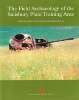 Field Archaeology of the Salisbury Plain Training Area 1873592493 Book Cover