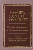 Memory, Identity, Community: The Idea of Narrative in the Human Sciences (Suny Series in the Philosophy of the Social Sciences) 0791433242 Book Cover