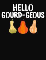 Hello Gourd-Geous: College Ruled Composition Notebook 1082292540 Book Cover