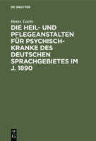 Die Heil- Und Pflegeanstalten Fur Psychisch-Kranke 3957004543 Book Cover