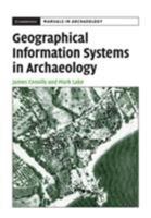 Geographical Information Systems in Archaeology (Cambridge Manuals in Archaeology) 0521797446 Book Cover