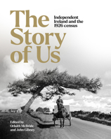 The Story of Us: Independent Ireland and the 1926 Census 1788551818 Book Cover