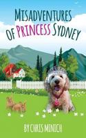 Misadventures of Princess Sydney 153483169X Book Cover
