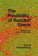 The Possibility of Reddish-Green : Wittgenstein Outside Philosophy 1949597075 Book Cover