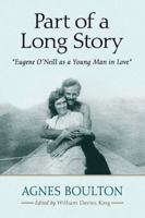 Part Of A Long Story: Eugene O'Neill As A Young Man In Love B0007DXSFY Book Cover