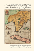 Account of the Martyrs in the Provinces of La Florida 0826357989 Book Cover