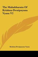 The Mahabharata Of Krishna-Dwaipayana Vyasa V2 116270117X Book Cover