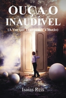 Ouça o Inaudível (A Voz que Transcende a Razão) B0FRZPF7YP Book Cover