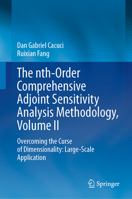 The nth-Order Comprehensive Adjoint Sensitivity Analysis Methodology, Volume II: Overcoming the Curse of Dimensionality: Large-Scale Application 3031196341 Book Cover