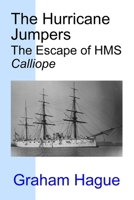 The Hurricane Jumpers: The Escape of HMS Calliope 1533146578 Book Cover