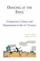 Dancing at the Edge: Competence, Culture and Organization in the 21st Century 1908009985 Book Cover