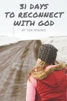 31 Days to Reconnect with God 1791668860 Book Cover