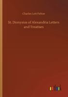 St. Dionysius of Alexandria: Letters and Treatises 1514211173 Book Cover