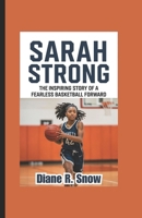 Sarah Strong: The Inspiring Story of a Fearless Basketball Forward (Basketball Biography Book for Kids) B0F4D6WNJN Book Cover