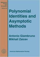 Polynomial Identities And Asymptotic Methods (Mathematical Surveys and Monographs) 0821838296 Book Cover