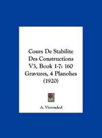 Cours De Stabilite Des Constructions V3, Book 1-7: 160 Gravures, 4 Planohes (1920) 1168069998 Book Cover