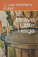 Brave Little Helga B08R8Y3RR1 Book Cover