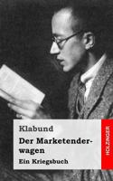 Der Marketenderwagen, Ein Kriegsbuch Von Klabund 8027317568 Book Cover