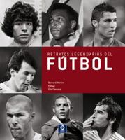 Retratos legendarios del fútbol 8497649893 Book Cover