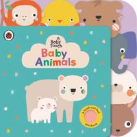 Baby Touch: Baby Animals: A touch-and-feel playbook 0241669375 Book Cover