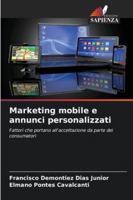 Marketing mobile e annunci personalizzati: Fattori che portano all'accettazione da parte dei consumatori (Italian Edition) 6208812976 Book Cover