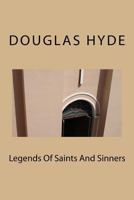 Legends of Saints and Sinners: Collected and Translated from the Irish 150014987X Book Cover