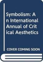 Symbolism: An International Annual of Critical Aesthetics 0404635717 Book Cover