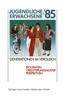 Jugendliche + Erwachsene 85 Generationen Im Vergleich: Band 1 Biografien Orientierungsmuster Perspektiven / Band 2 Freizeit Und Jugendkultur / Band 3 Jugend Der Funfziger Jahre Heute / Band 4 Jugend i 3810005622 Book Cover