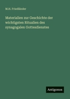 Materialien zur Geschichte der wichtigsten Ritualien des synagogalen Gottesdienstes (German Edition) 3563131902 Book Cover