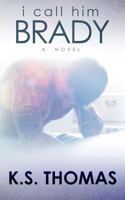I Call Him Brady 1499153236 Book Cover