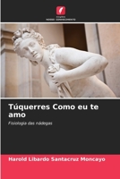 Túquerres Como eu te amo: Fisiologia das nádegas 6206333795 Book Cover