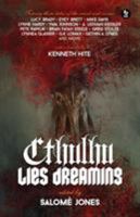 Cthulhu Lies Dreaming: Twenty-three Tales of the Weird and Cosmic 0957627173 Book Cover