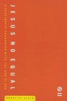 Jesus, No Equal: A Passionate Encounter With the Son of God 0784718547 Book Cover