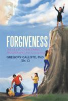 Forgiveness: The Key to Overcoming Progressing and Succeeding 1493104403 Book Cover