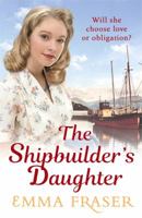 The Shipbuilder's Daughter: A Beautifully Written, Satisfying and Touching Saga Novel 075156608X Book Cover