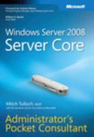 Windows Server® 2008 Server Core Administrator's Pocket Consultant 073562626X Book Cover