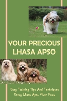 Your Precious Lhasa Apso: Easy Training Tips And Techniques Every Lhasa Apso Must Know: Special Care Tips For Your Lhasa Apso null Book Cover