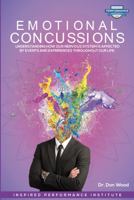 Emotional Concussions : Understanding How Our Nervous System Is Affected by Events and Experiences Throughout Our Life 0578679108 Book Cover