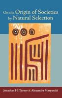 On the Origin of Societies by Natural Selection (Studies in Comparative Social Science) (Studies in Comparative Social Science) 1594515174 Book Cover