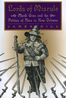 Lords of Misrule: Mardi Gras and the Politics of Race in New Orleans 0878059164 Book Cover