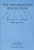 The Information Revolution: Current and Future Consequences 1567503497 Book Cover
