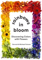 Rainbows in Bloom: Discovering Colors with Flowers 1838662987 Book Cover