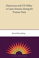 Democracy and U.S. Policy in Latin America during the Truman Years 081303342X Book Cover