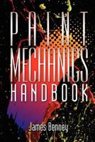 Paint Mechanics Handbook 0983848017 Book Cover