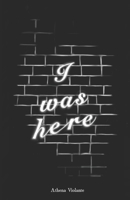 I Was Here B0DY627LQZ Book Cover